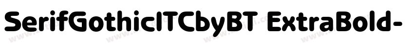 SerifGothicITCbyBT ExtraBold字体转换
